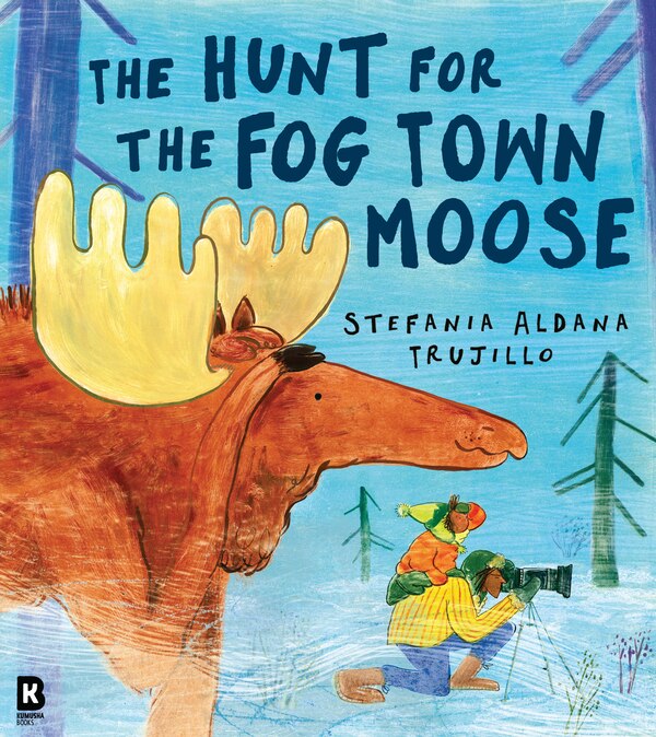 The Hunt for the Fog Town Moose by Stefania Aldana Trujillo, Perfect | Indigo Chapters
