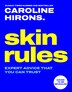 Skin Rules by Caroline Hirons, Hardcover | Indigo Chapters
