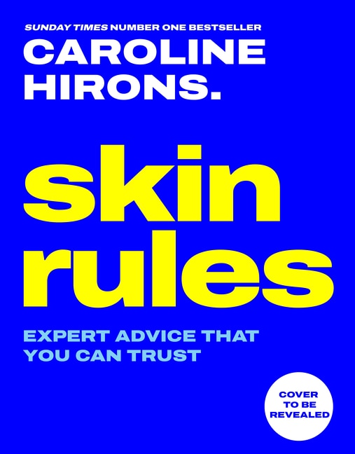 Skin Rules by Caroline Hirons, Hardcover | Indigo Chapters