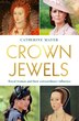 Crown Jewels by Catherine Mayer, Hardcover | Indigo Chapters