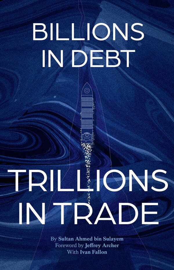 From Billions in Debt to Trillions in Trade by Sultan Ahmed bin Sulayem, Hardcover | Indigo Chapters