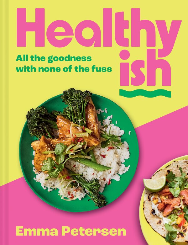 Healthyish by Emma Petersen, Hardcover | Indigo Chapters