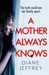 A Mother Always Knows by Diane Jeffrey, Perfect | Indigo Chapters