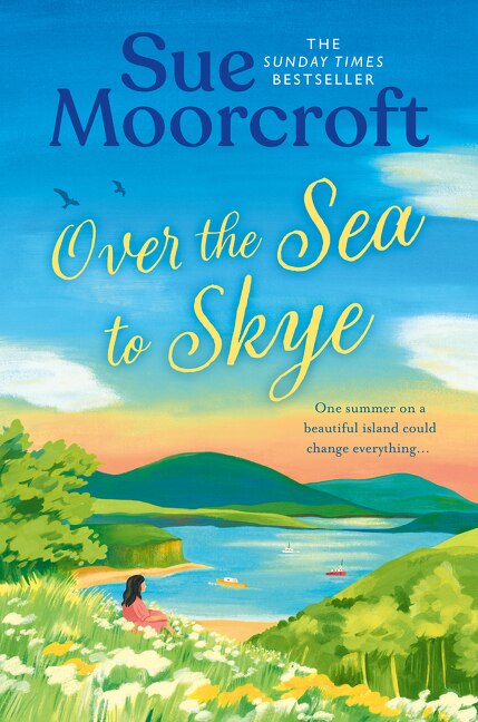 Over the Sea to Skye by Sue Moorcroft, Perfect | Indigo Chapters