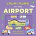 Count Down – At the Airport by Kit Frost, Picture Books | Indigo Chapters