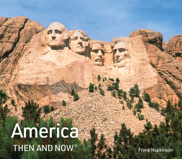 America Then and Now by Frank Hopkinson, Hardcover | Indigo Chapters