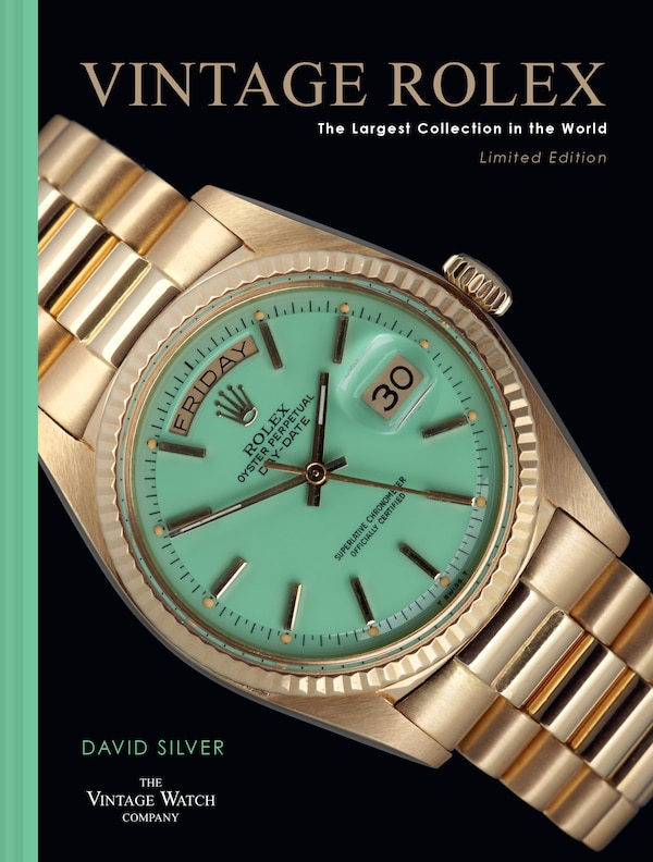 Vintage Rolex Limited Edition (the Mint edition) by David Silver of The Vintage Watch Company, Hardcover | Indigo Chapters