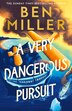 A Very Dangerous Pursuit by Ben Miller, Hardcover | Indigo Chapters