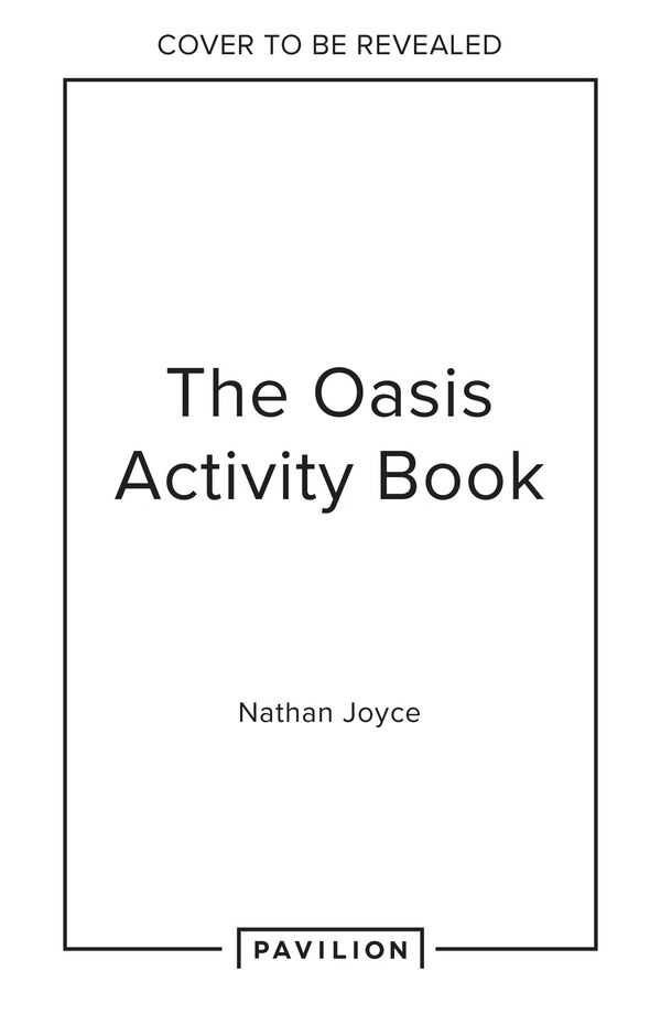 The Oasis Activity Book by Nathan Joyce, Perfect | Indigo Chapters