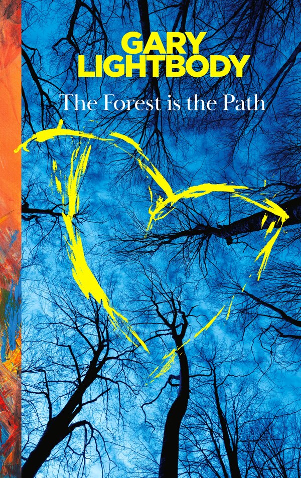 The Forest Is the Path by Gary Lightbody, Hardcover | Indigo Chapters