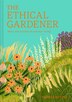 The Ethical Gardener by Thomas Rutter, Hardcover | Indigo Chapters