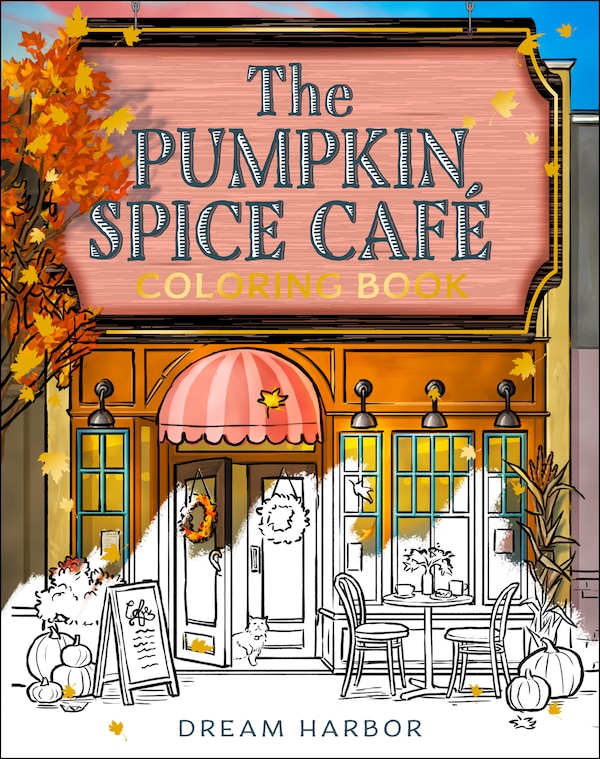 The Pumpkin Spice Café Coloring Book by Laurie Gilmore, Perfect | Indigo Chapters