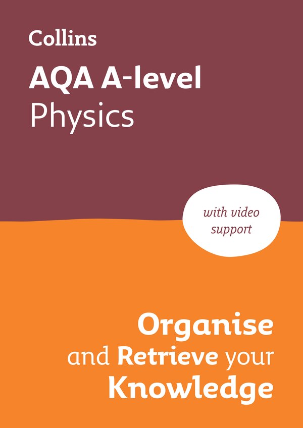 AQA A-level Physics Organise and Retrieve Your Knowledge by Collins A Collins A level, Perfect | Indigo Chapters