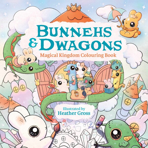 Bunnehs and Dwagons: Magical Kingdoms Cosy Colouring by Heather Gross, Perfect | Indigo Chapters