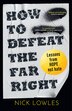 How to Defeat the Far Right by Nick Lowles, Perfect | Indigo Chapters