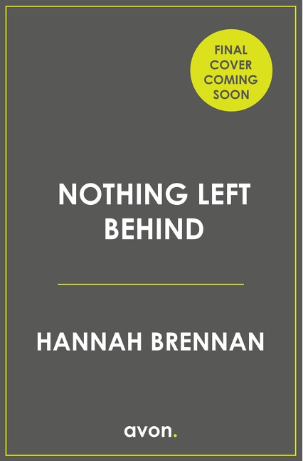 Nothing Left Behind by Hannah Brennan, Perfect | Indigo Chapters