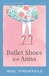 Ballet Shoes for Anna by Noel Streatfeild, Perfect | Indigo Chapters