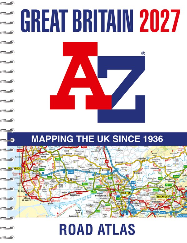Great Britain A-Z Road Atlas 2027 (A4 Spiral) by A-z Maps, Spiral Bound | Indigo Chapters