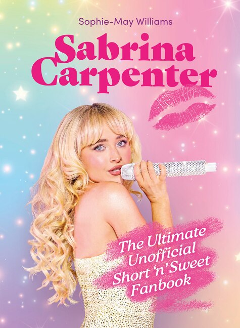 Sabrina Carpenter by Sophie-May Williams, Hardcover | Indigo Chapters