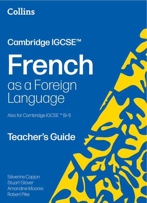 Cambridge IGCSE™ French Teacher's Guide by Séverine Capjon, Perfect | Indigo Chapters