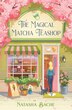 The Magical Matcha Teashop by Natasha Bache, Perfect | Indigo Chapters