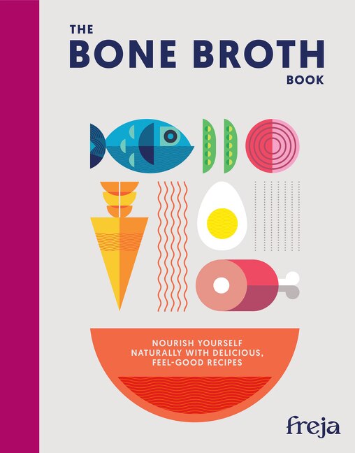 The Bone Broth Book by Freja Freja, Hardcover | Indigo Chapters