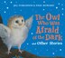 The Owl Who Was Afraid of the Dark and Other Stories by Jill Tomlinson, Perfect | Indigo Chapters