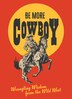 Be More Cowboy by Abbie Headon, Hardcover | Indigo Chapters