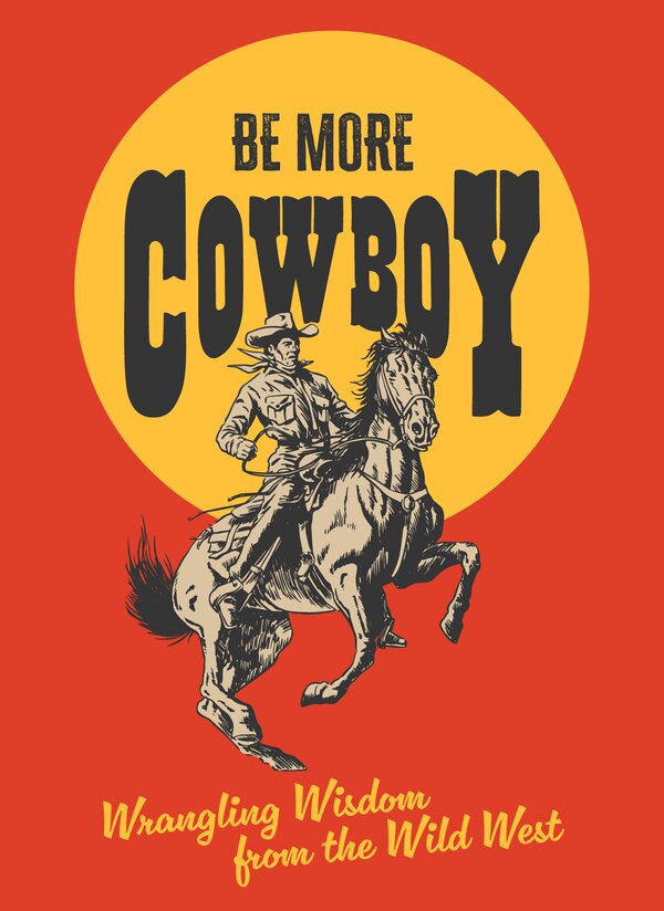 Be More Cowboy by Abbie Headon, Hardcover | Indigo Chapters