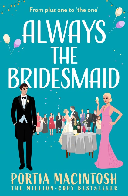 Always The Bridesmaid by Portia Macintosh, Perfect | Indigo Chapters