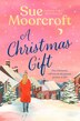 A Christmas Gift by Sue Moorcroft, Perfect | Indigo Chapters