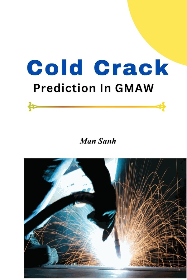 Cold Crack Prediction In GMAW by Man Senh, Paperback | Indigo Chapters