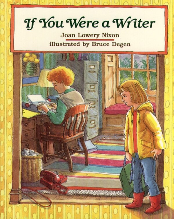 If You Were A Writer by Joan Lowery Nixon, Picture Books | Indigo Chapters