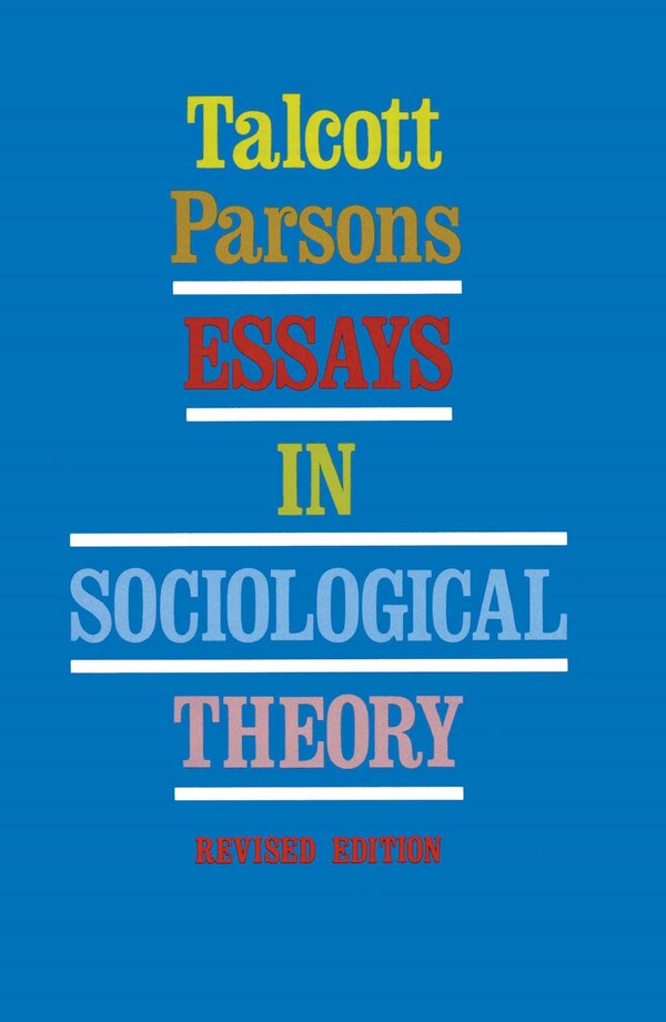 Essays in Sociological Theory by Talcott Parsons, Paperback | Indigo Chapters