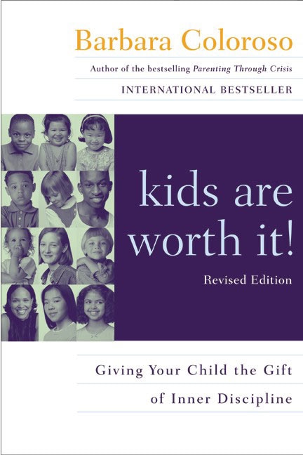 Kids Are Worth It Revised Edition by Barbara Coloroso, Paperback | Indigo Chapters