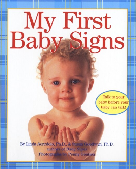 My First Baby Signs by Linda Acredolo, Board Book | Indigo Chapters