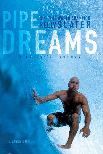 Pipe Dreams by KELLY SLATER, Paperback | Indigo Chapters