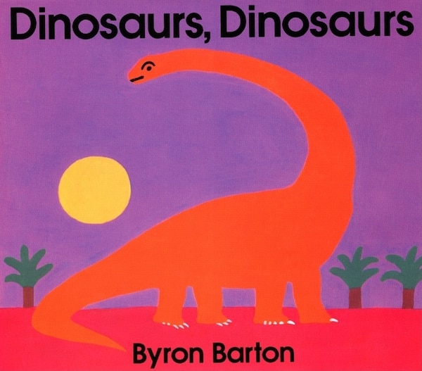 Dinosaurs Dinosaurs Big Book by Byron Barton, Paperback | Indigo Chapters