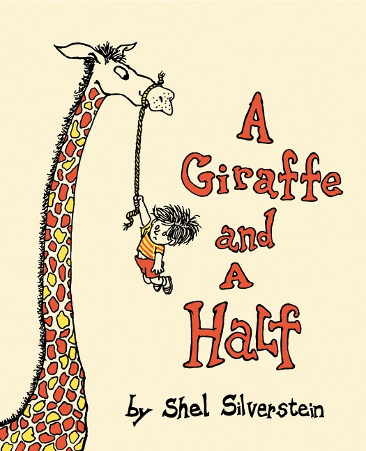 A Giraffe and a Half by Shel Silverstein, Hardcover | Indigo Chapters