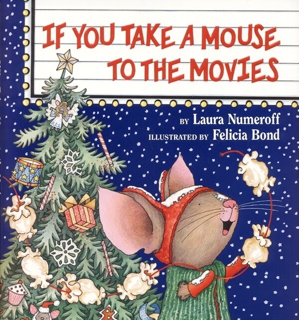 If You Take a Mouse to the Movies by Laura Numeroff, Reinforced Library Binding | Indigo Chapters