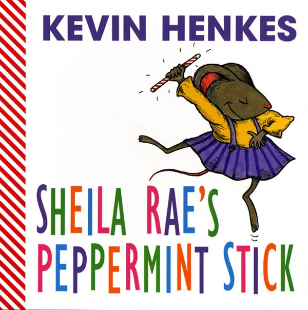 Sheila Rae's Peppermint Stick by Kevin Henkes, Board Book | Indigo Chapters