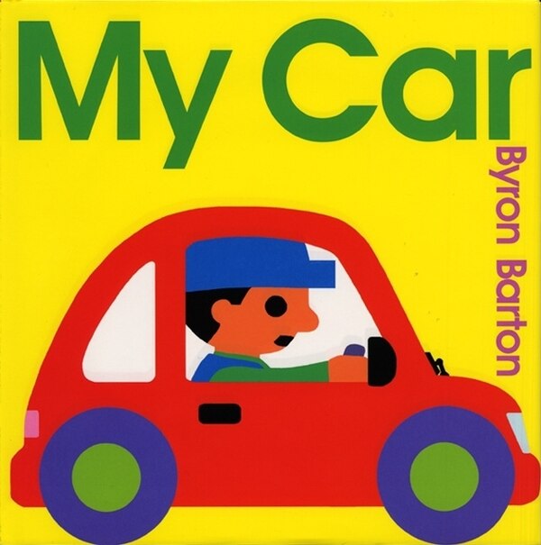 My Car by Byron Barton, Hardcover | Indigo Chapters