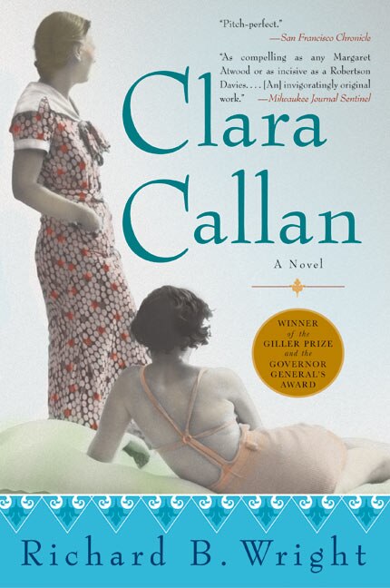 Clara Callan by Richard B Wright, Paperback | Indigo Chapters