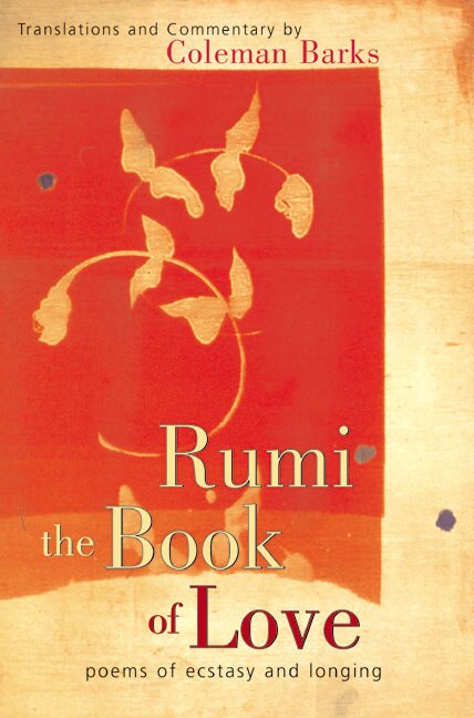 Rumi: The Book Of Love by Coleman Barks, Hardcover | Indigo Chapters