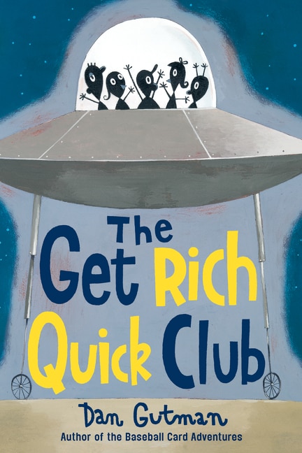 The Get Rich Quick Club by Dan Gutman, Paperback | Indigo Chapters