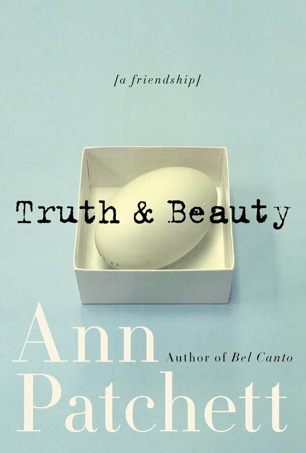 Truth & Beauty by Ann Patchett, Paperback | Indigo Chapters