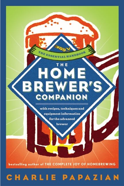 The Homebrewer's Companion by Charlie Papazian, Paperback | Indigo Chapters