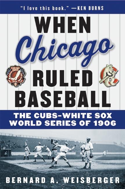 When Chicago Ruled Baseball by Bernard A Weisberger, Paperback | Indigo Chapters