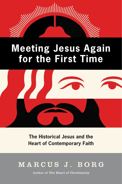 Meeting Jesus Again for the First Time by Marcus J. Borg, Paperback | Indigo Chapters