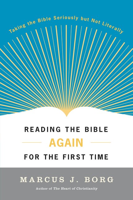 Reading the Bible Again for the First Time by Marcus J. Borg, Paperback | Indigo Chapters